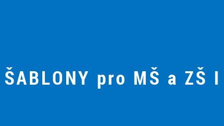 Projekt - Šablony pro MŠ a ZŠ I